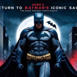 Hush 2: Return to Batman’s Iconic Saga Logo